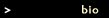 bio